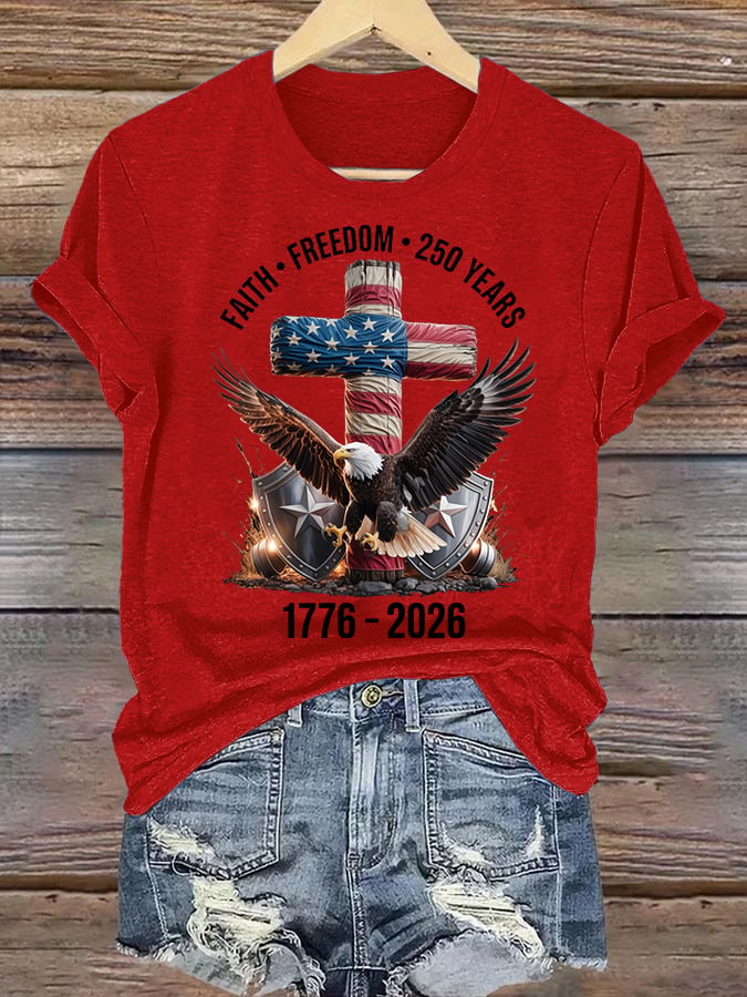 Women's  Faith-Freedom-Legacy 250 years strong Print T-Shirt